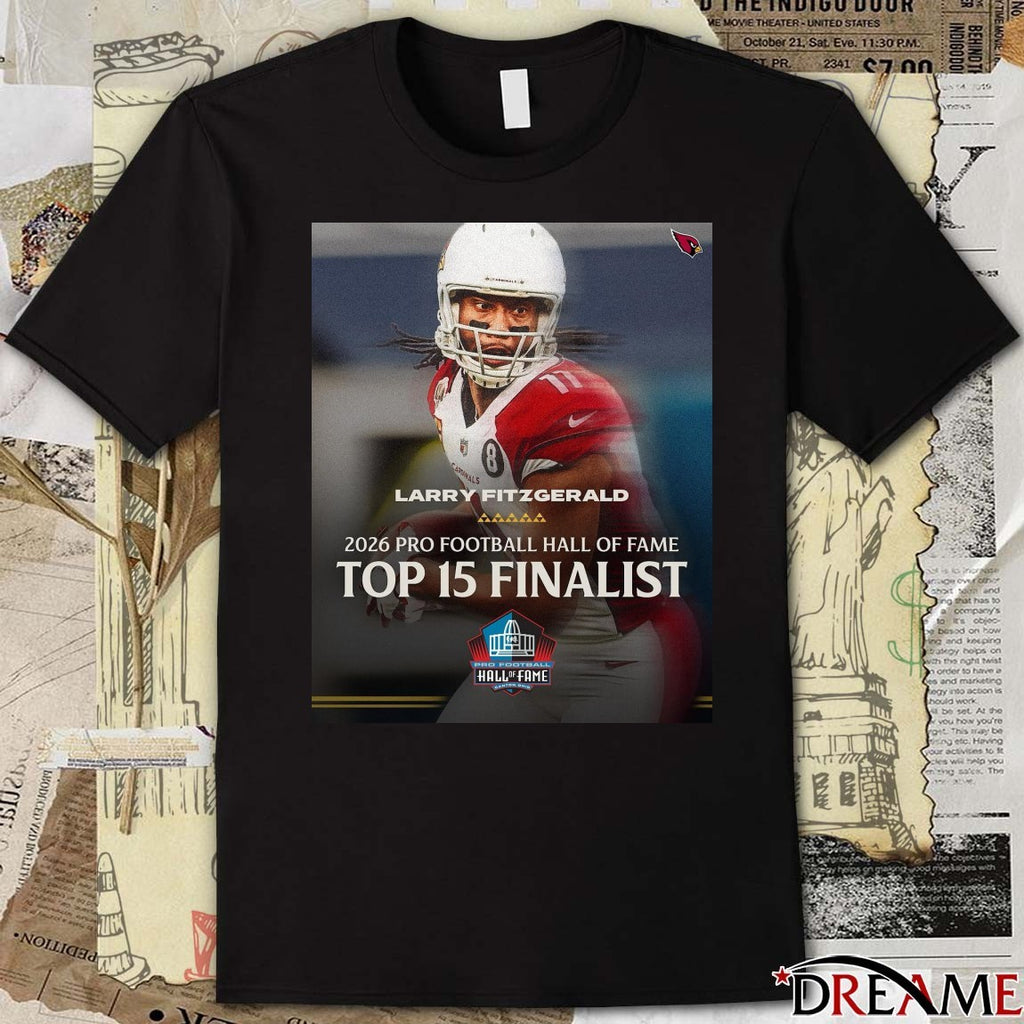 Arizona Cardinals Larry Fitzgerald Top 15 Finalist Pro Football Hall of Fame Class of 2026 Poster t-shirt
