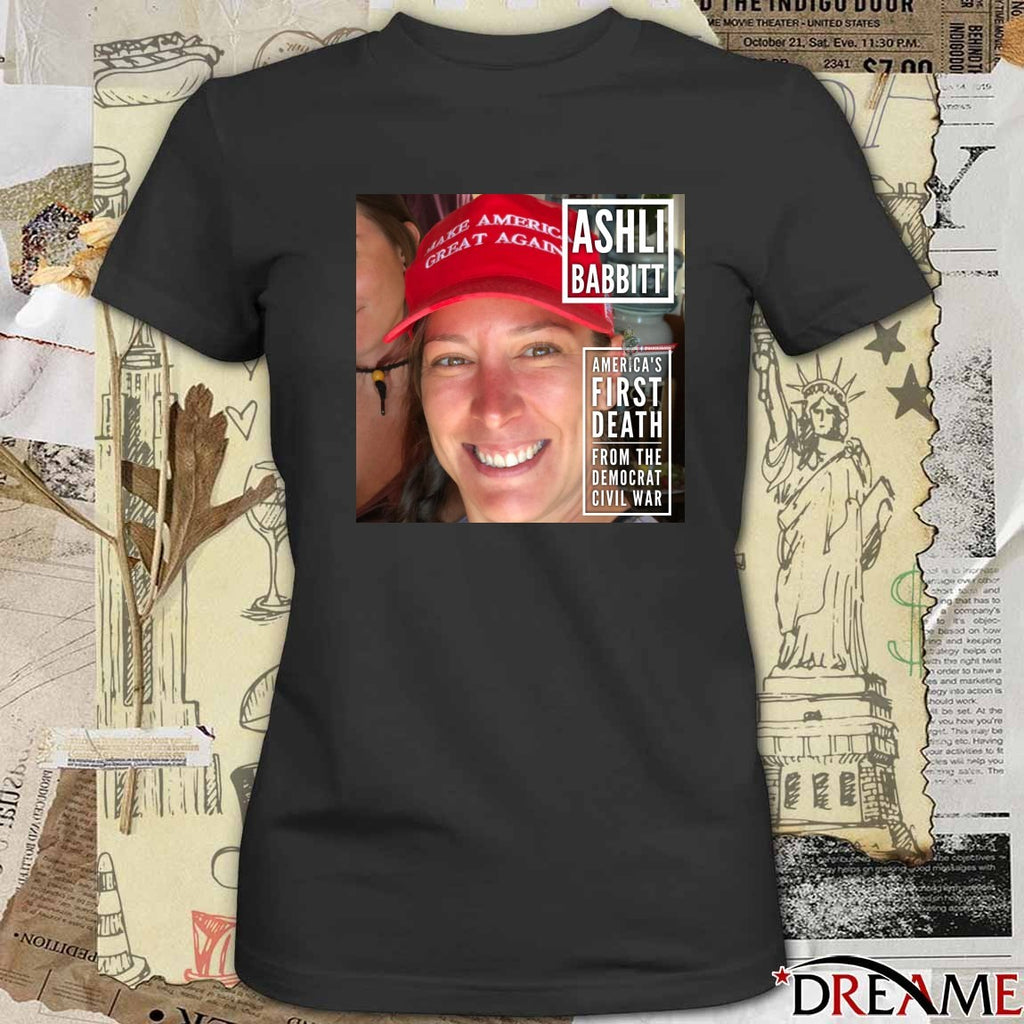 Ashli Babbitt America’s First Death From The Democrat Civil War t-shirt