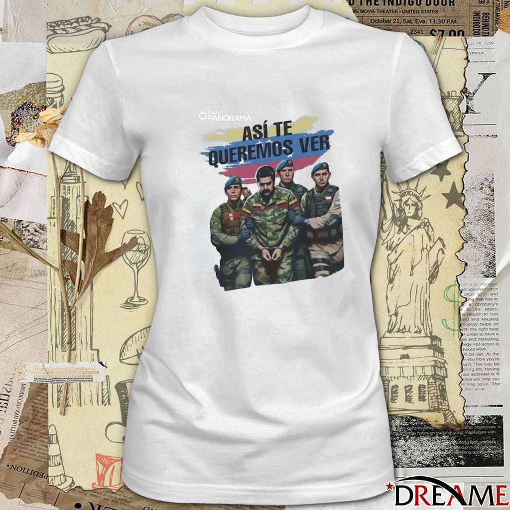 Asi Te Queremos Ver – Maduro Arrested Satire t-shirt