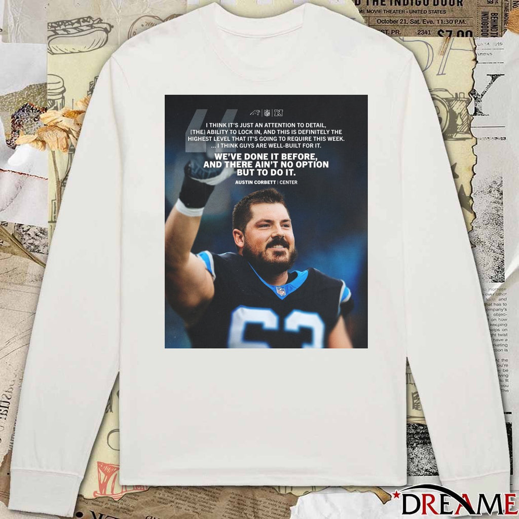 Austin Corbett Panthers We’ve Done It Before And There Ain’t No Option But To Do It Poster t-shirt
