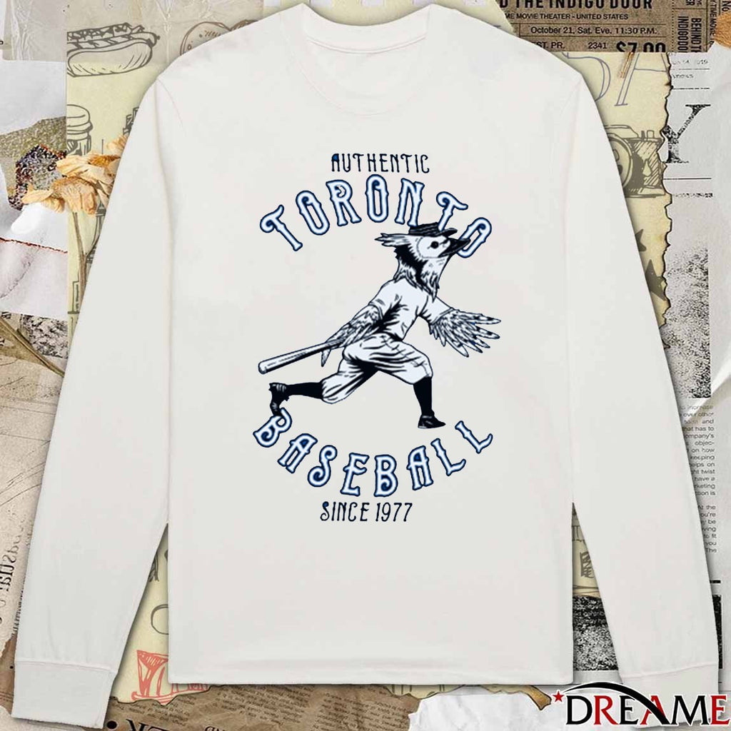 Authentic Toronto Blue Jays Baseball Since 1977 t-shirt