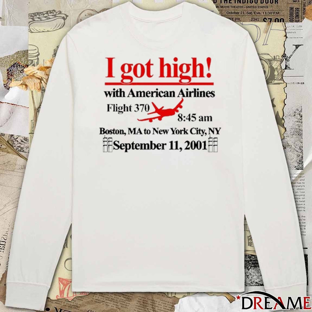 Barelylegal I Got High With American Airlines Flight 370 Boston MA To NYC NY t-shirt