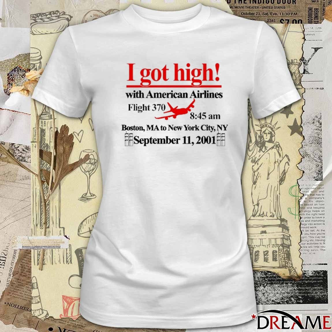 Barelylegal I Got High With American Airlines Flight 370 Boston MA To NYC NY t-shirt