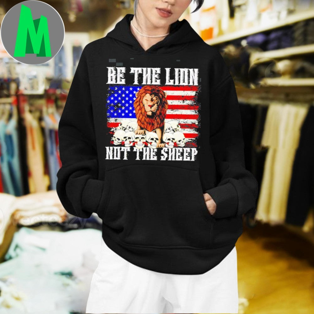 Be The Lion Not The Sheep American Flag Patriotic T-Shirt