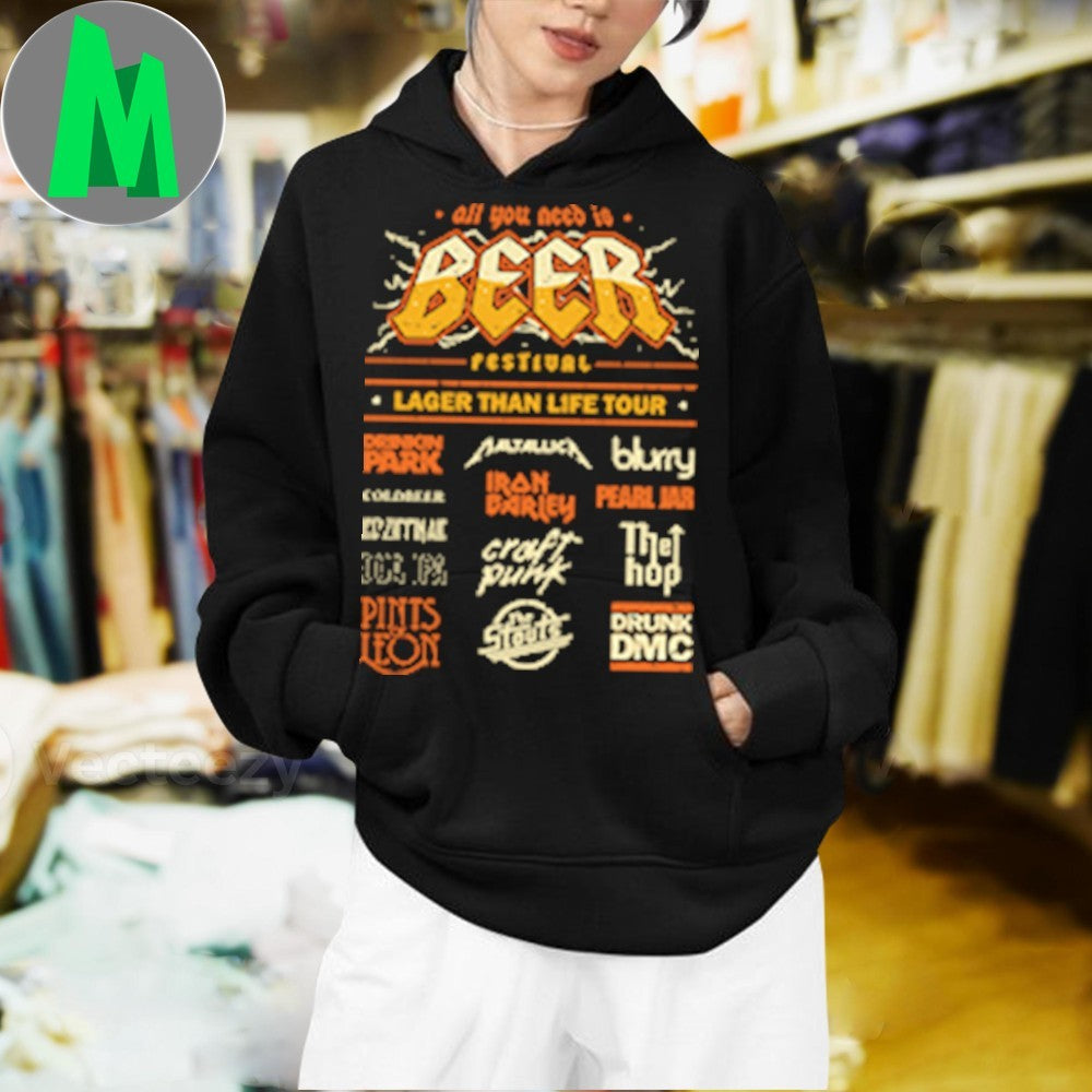 Beer Festival All You Need Is Festival Larger Than Life Tour Shirt