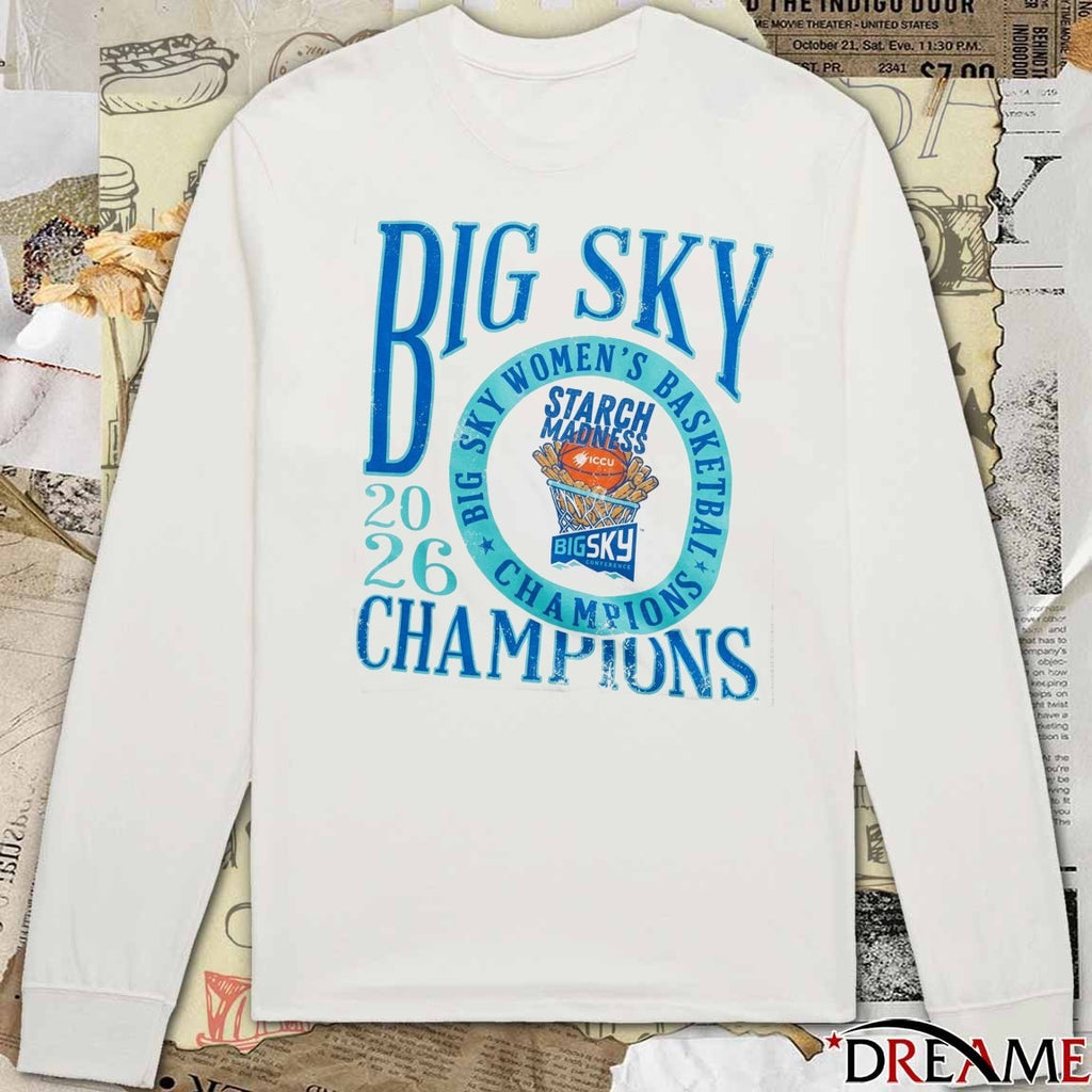 Big Sky Champions Big Sky Women’s Basketball Champions Starch Madness 2026 t-shirt