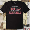 Blood For Blood 2026 You Keep Your Filthy Greed And We’ll Keep Our Fucking Souls t-shirt