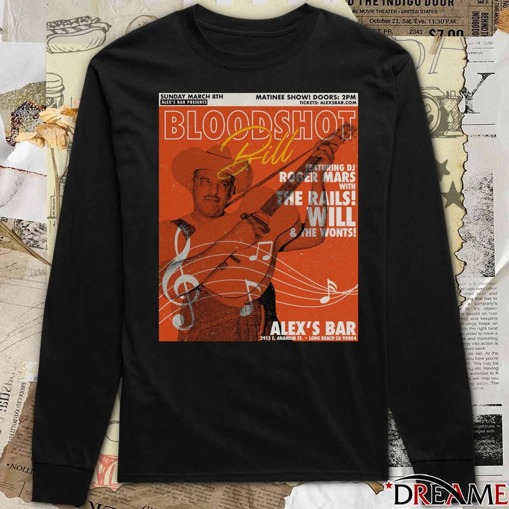 Bloodshot Bill Featuring DJ Roger Mars The Rails Will and The Wonts t-shirt