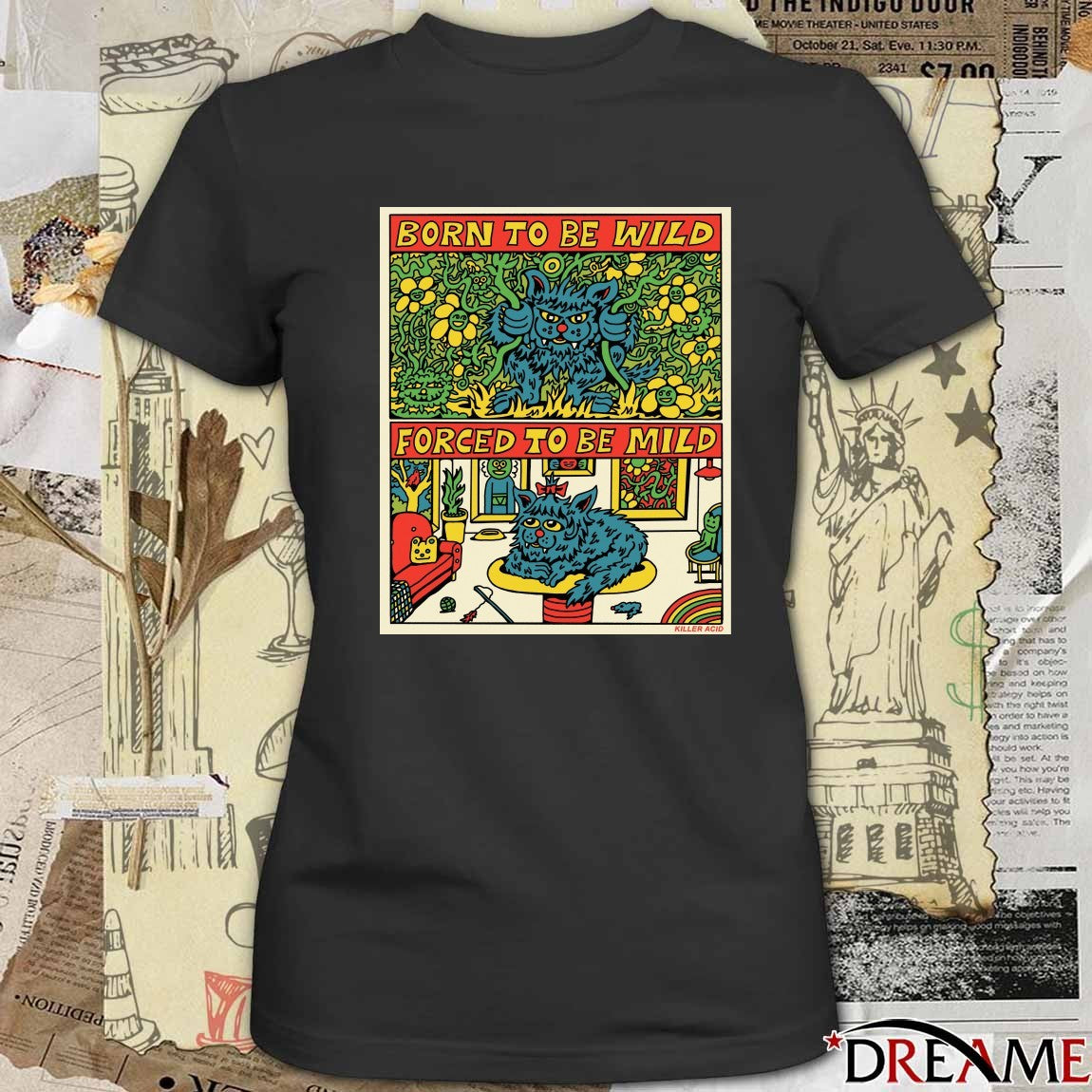 Born To Be Wild Forced To Be Mild Killer Acid t-shirt