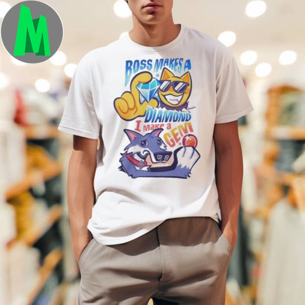 Boss Makes A Diamond I Make A Gem Funny Cartoon Graphic T-Shirt