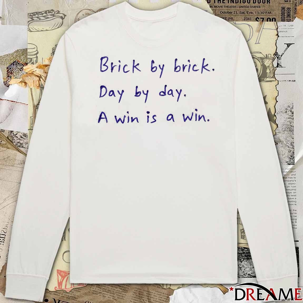 Brick By Brick Day By Day A Win Is A Win t-shirt