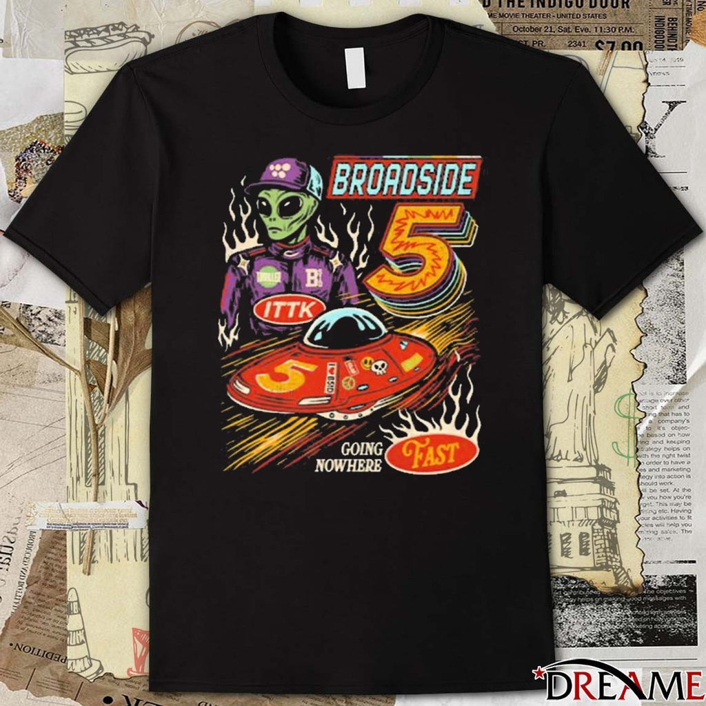 Broadside 5 Going Nowhere Fast NAS-STAR Alien t-shirt