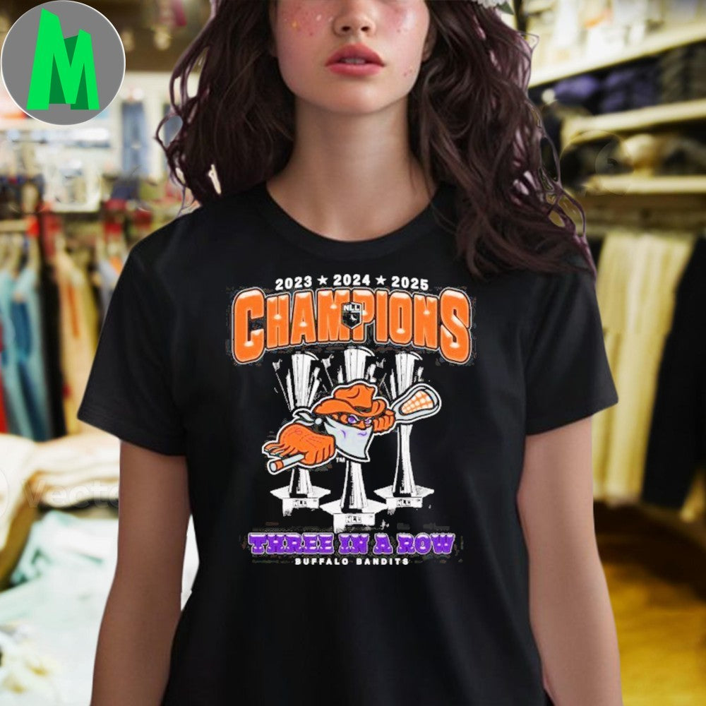 Buffalo Bandits Three In A Row NLL 2023 2024 2025 Champions Lacrosse T-Shirt