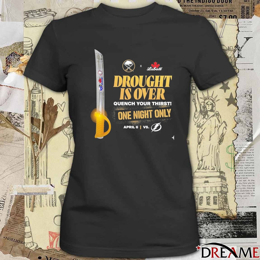 Buffalo Sabres x Labatt Drought Is Over Quench Your Thirst April 6 Vs Tampa Bay Lightning t-shirt
