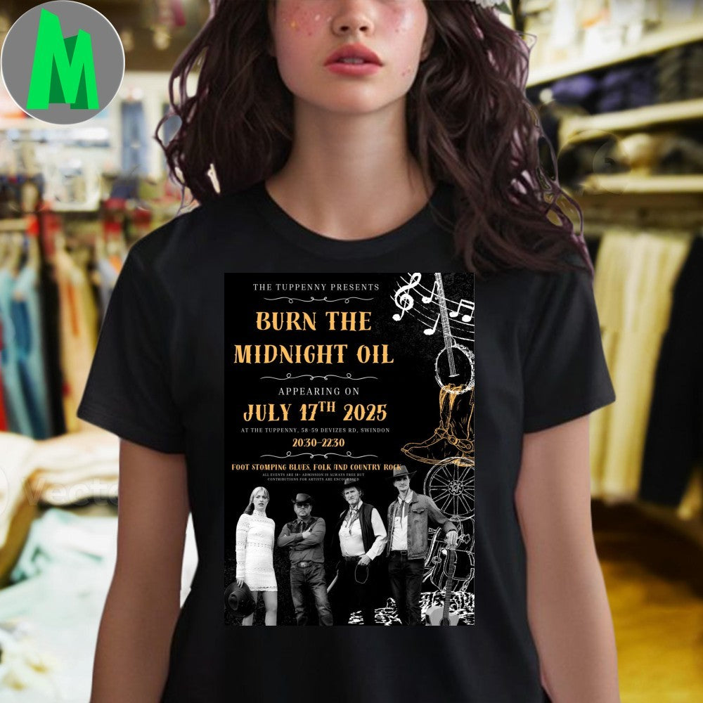 Burn The Midnight Oil The Tuppenny Live Music Event T-Shirt