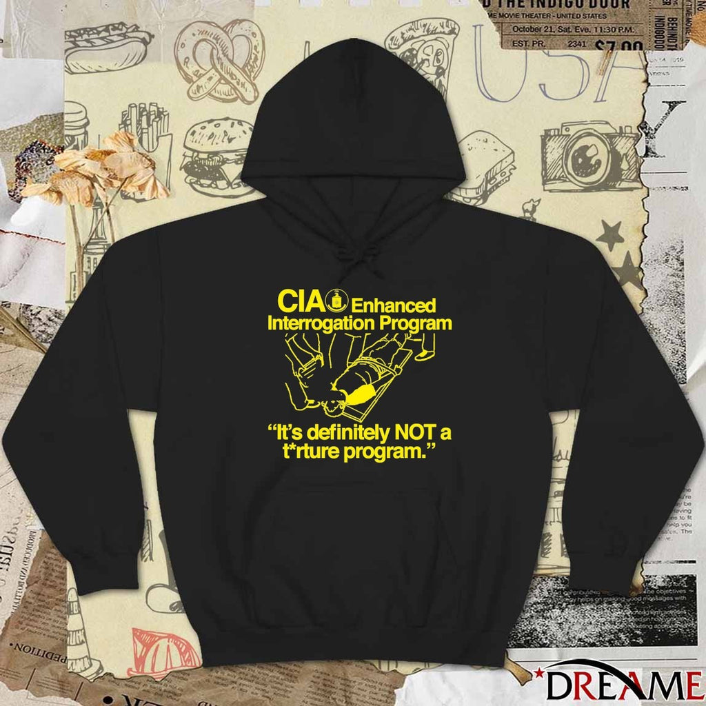 CIA Enhanced Interrogation Program It’s Definitely Not A Trture Program t-shirt