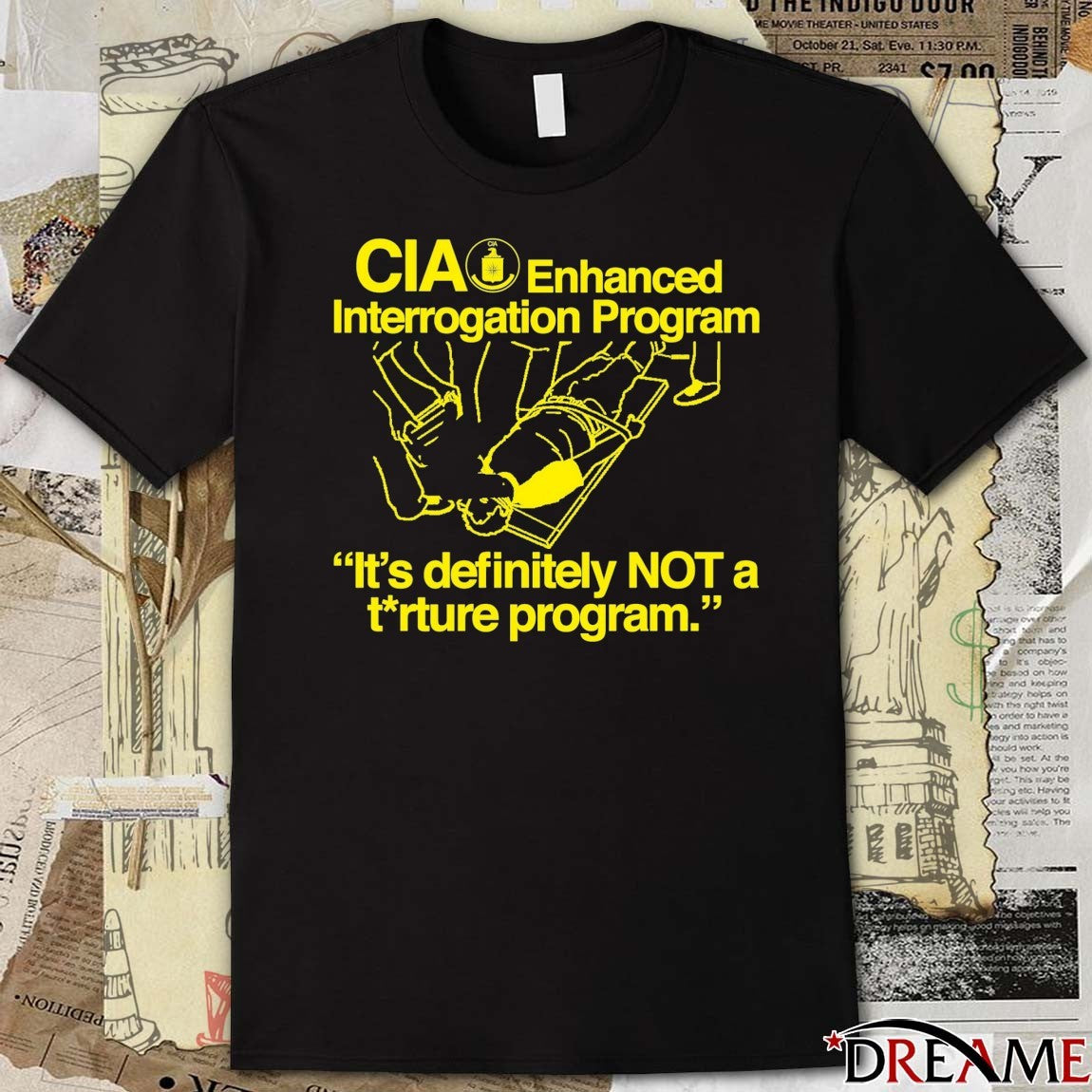 CIA Enhanced Interrogation Program It’s Definitely Not A Trture Program t-shirt