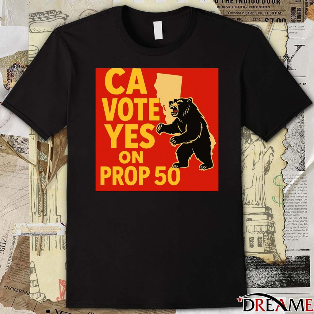 California Vote Yes On Proposition 50 November 4 2025 Poster t-shirt