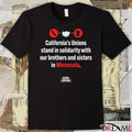 California’s Unions Stand In Solidarity With Our Brothers And Sisters In Minnesota t-shirt