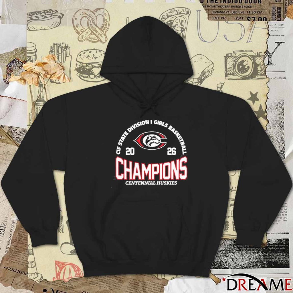 Centennial Huskies 2026 CIF State Division I Girls Basketball Champions t-shirt