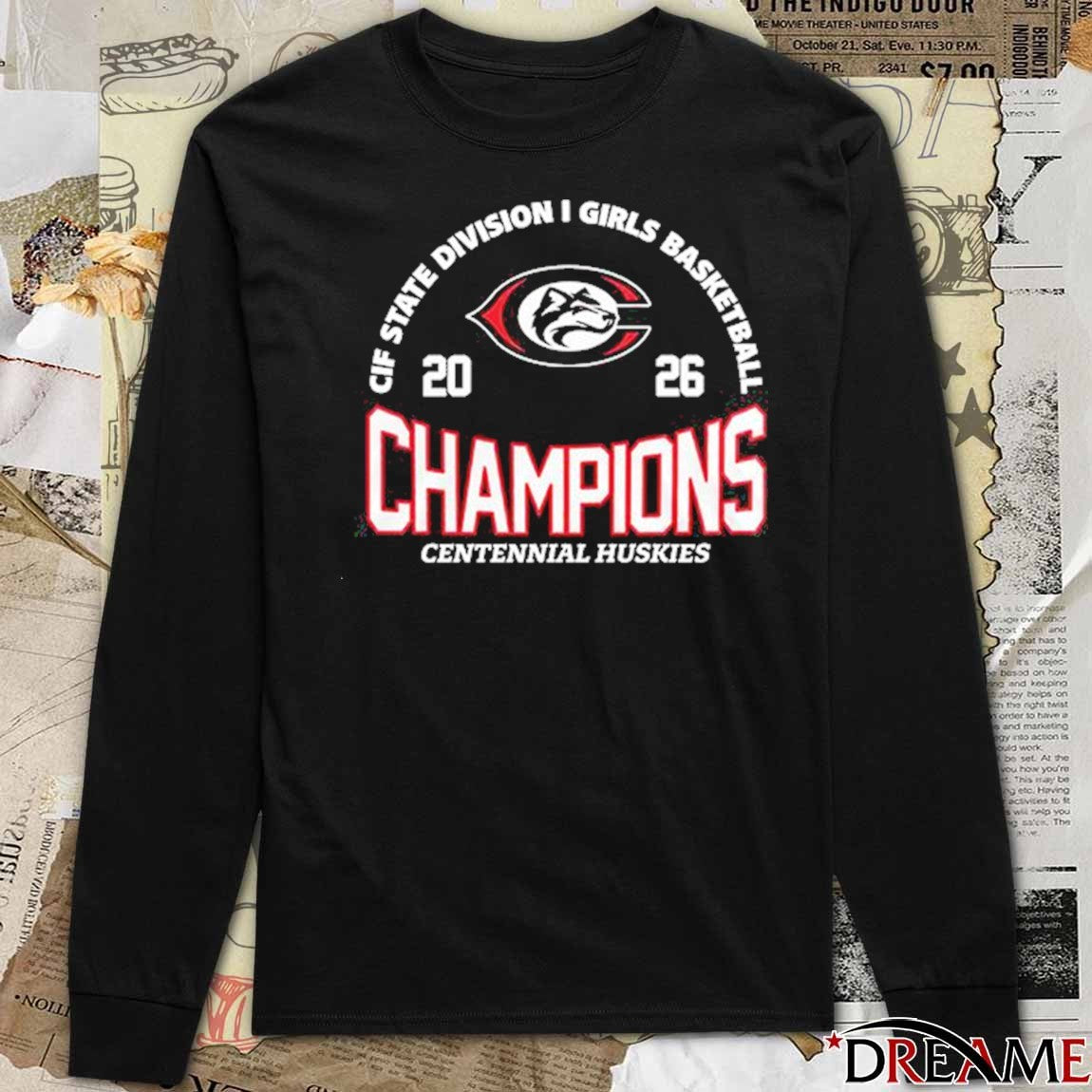 Centennial Huskies 2026 CIF State Division I Girls Basketball Champions t-shirt