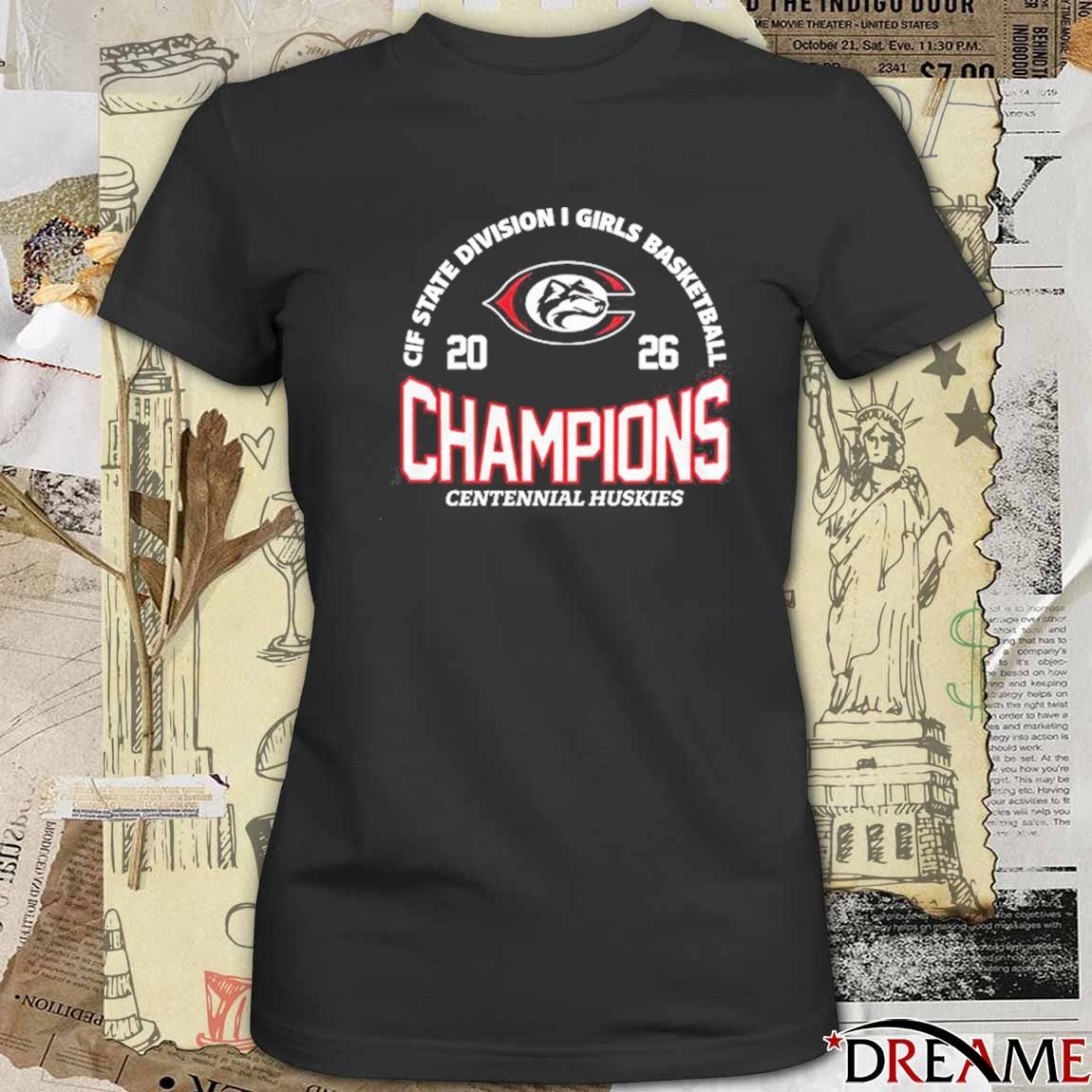Centennial Huskies 2026 CIF State Division I Girls Basketball Champions t-shirt