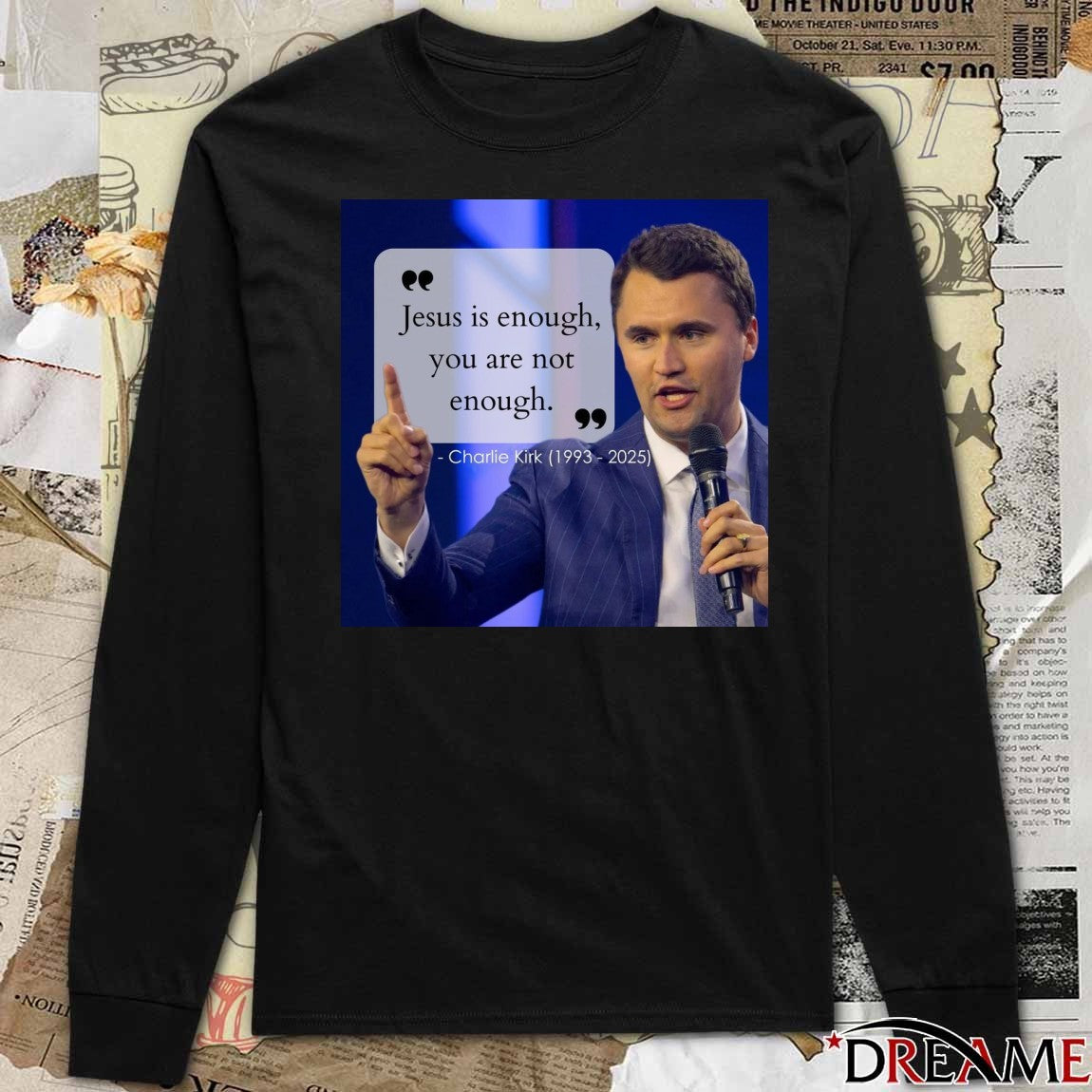 Charlie Kirk Jesus Is Enough, You Are Not Enough 1993 – 2025 Poster t-shirt