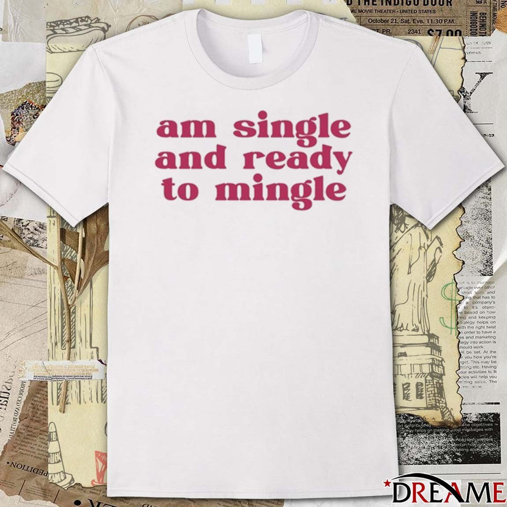 Charlotte Asaaba Am Single And Ready To Mingle 2025 t-shirt