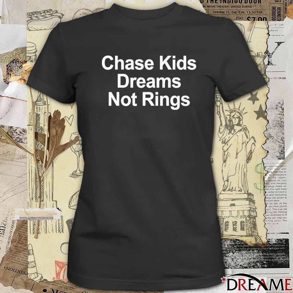 Chase Kids Dreams Not Rings 2026 t-shirt