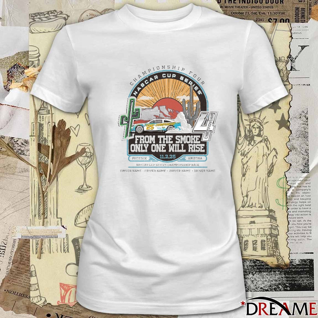 Checkered Flag Sports 2025 NASCAR Cup Series Championship From The Smoke Only One Will Rise 11.2.2025 t-shirt
