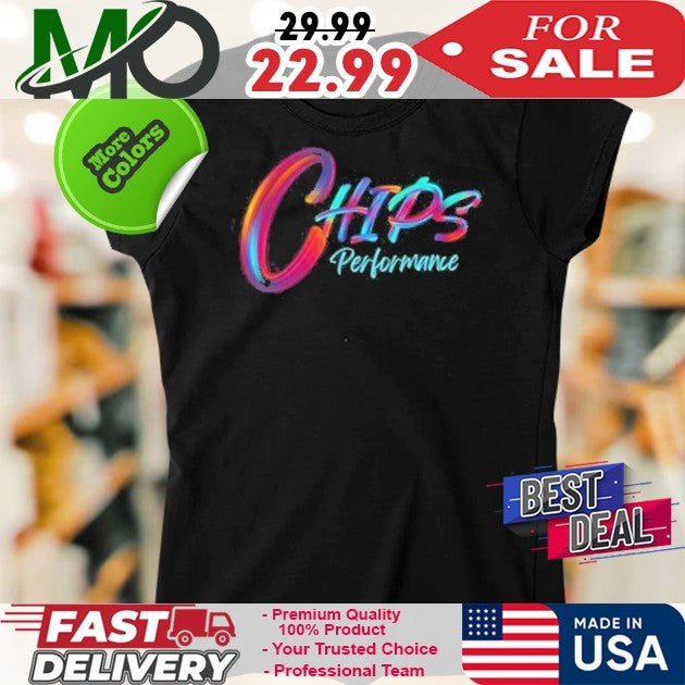 Chips Performance Merch Chips Colorful Shirts