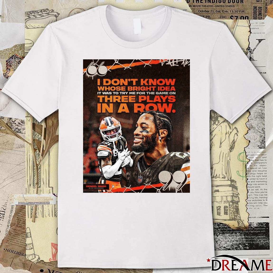 Cleveland Browns Denzel Ward Don’t Know Whose Bright Idea It Was To Try Me For The Game On Three Plays In A Row Poster t-shirt