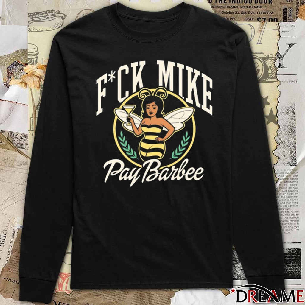 Club 520 Fuck Mike Pay Barbee t-shirt
