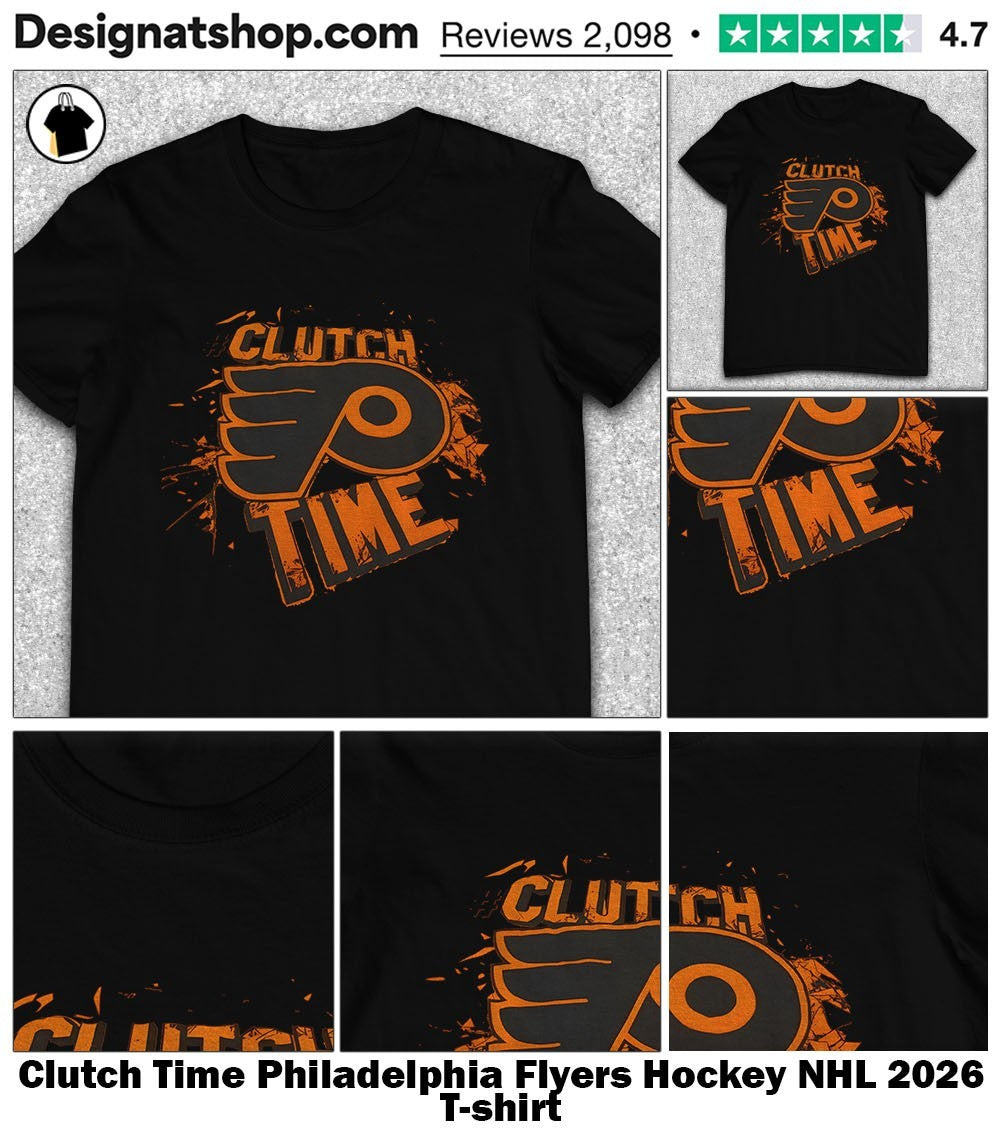 Clutch Time Philadelphia Flyers Hockey NHL 2026 shirt