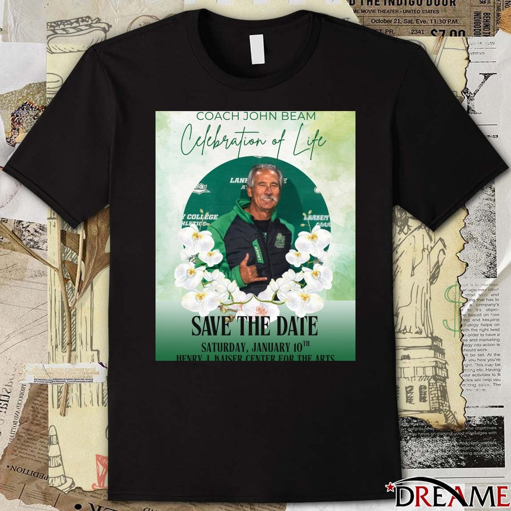 Coach John Beam Celebration Of Life Save The Date January 10th 2026 Henry J. Kaiser Center for the Arts Poster t-shirt