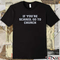 Coach Will Stein Kentucky Wildcats Football If You’re Scared, Go To Church t-shirt