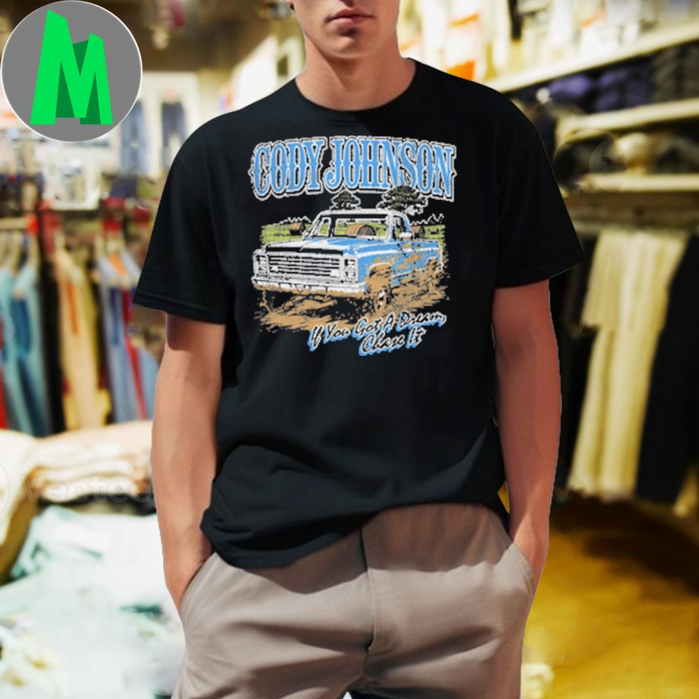 Cody Johnson If You Got A Dream, Chase It Vintage Truck T-Shirt