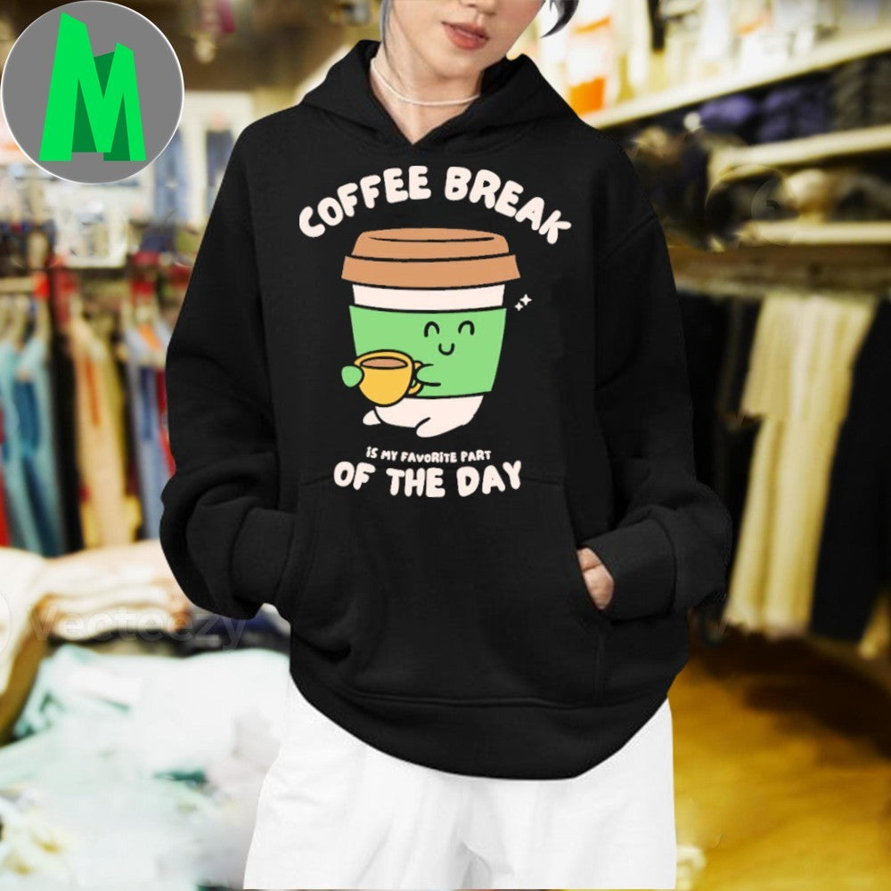 Coffee Break Is My Favorite Part of the Day Funny Coffee Lover T-Shirt