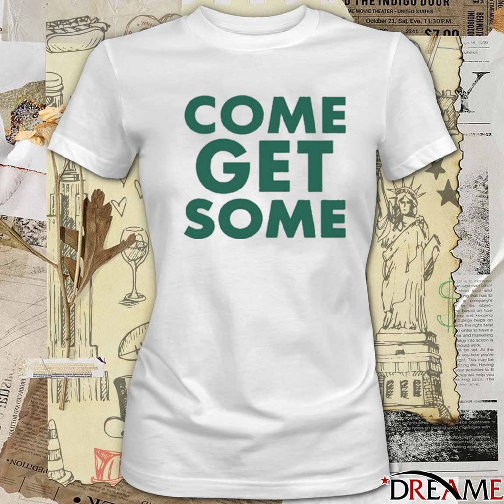 Come Get Some Green Bay Packers JLove t-shirt
