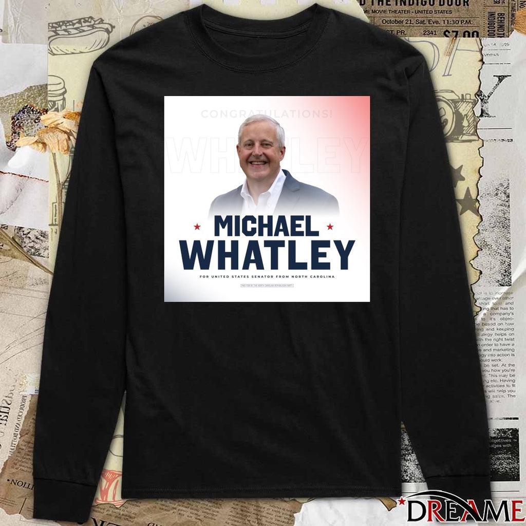 Congratulations to Michael Whatley For United States Senator From North Carolina Poster t-shirt