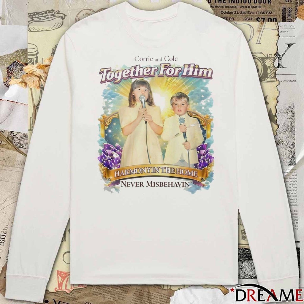 Corrie And Cole Together For Him Harmony In The Home Never Misbehavin’ Family Collection t-shirt