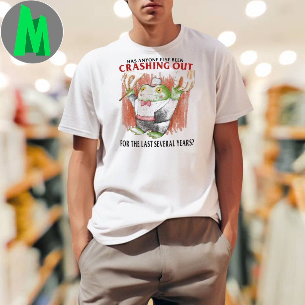 Crashing Out For The Last Several Years Funny Tired Frog T-Shirt