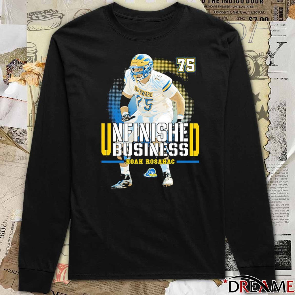 Delaware Fightin’ Blue Hens NCAA Football Noah Rosahac Unfinished Business t-shirt