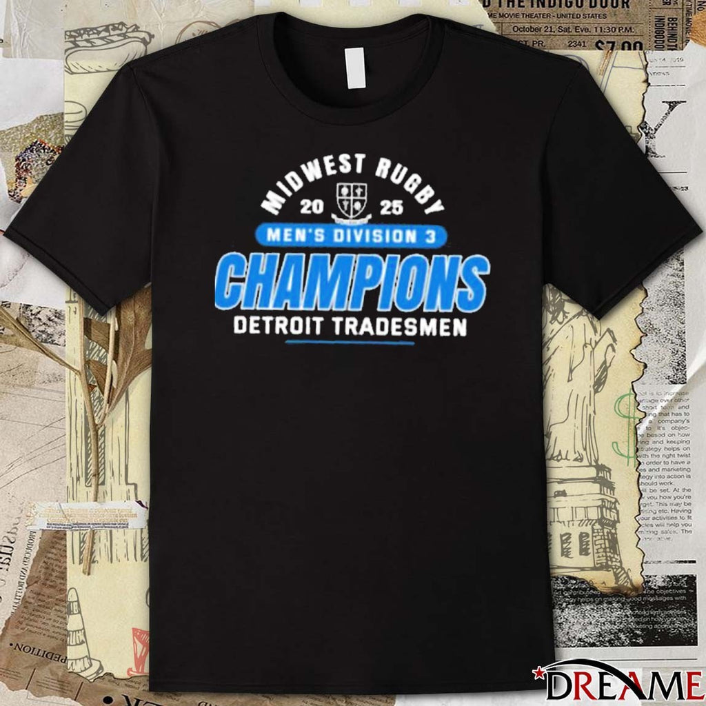Detroit Tradesmen 2025 Midwest Rugby Men’s Division 3 Champions t-shirt