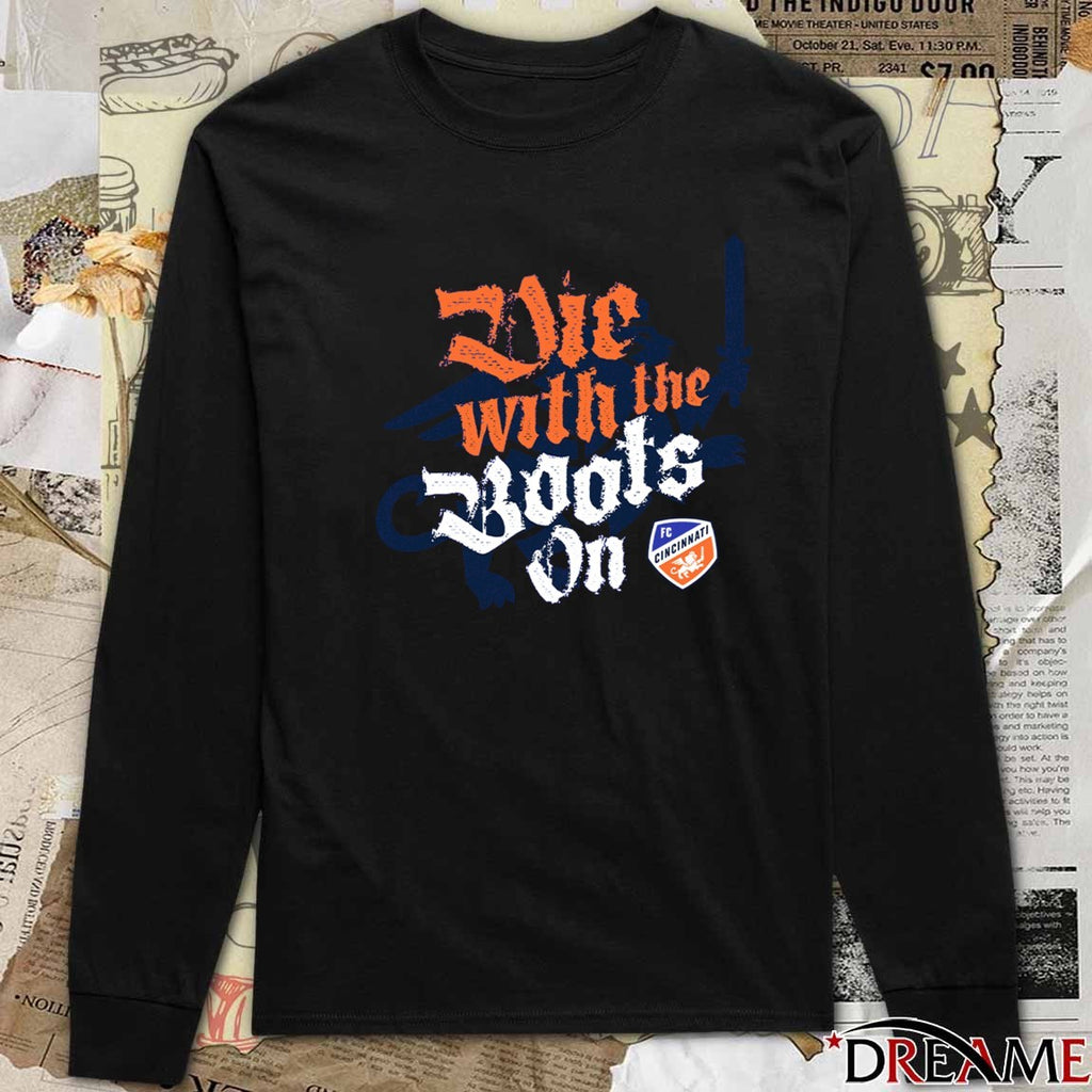 Die With the Boots On FC Cincinnati t-shirt