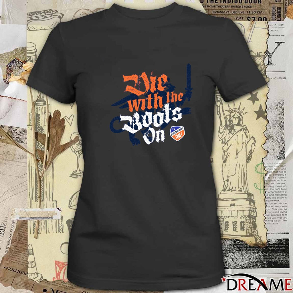 Die With the Boots On FC Cincinnati t-shirt