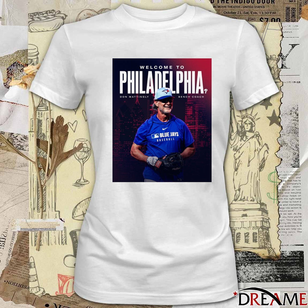 Don Mattingly Welcome To Philadelphia Phillies New Bench Coach Poster t-shirt