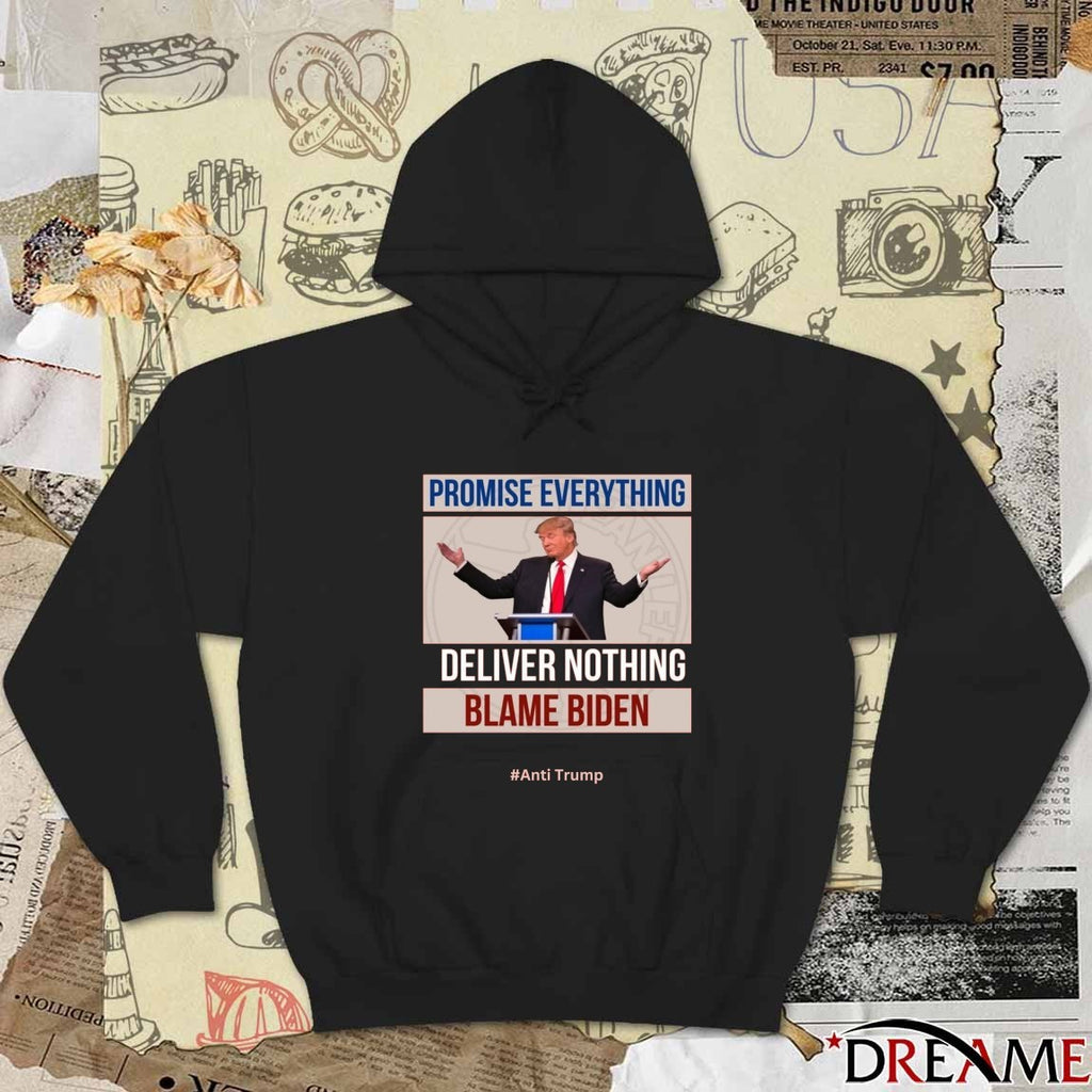 Donald Trump Promise Everything Deliver Nothing Blame Biden Anti Trump t-shirt