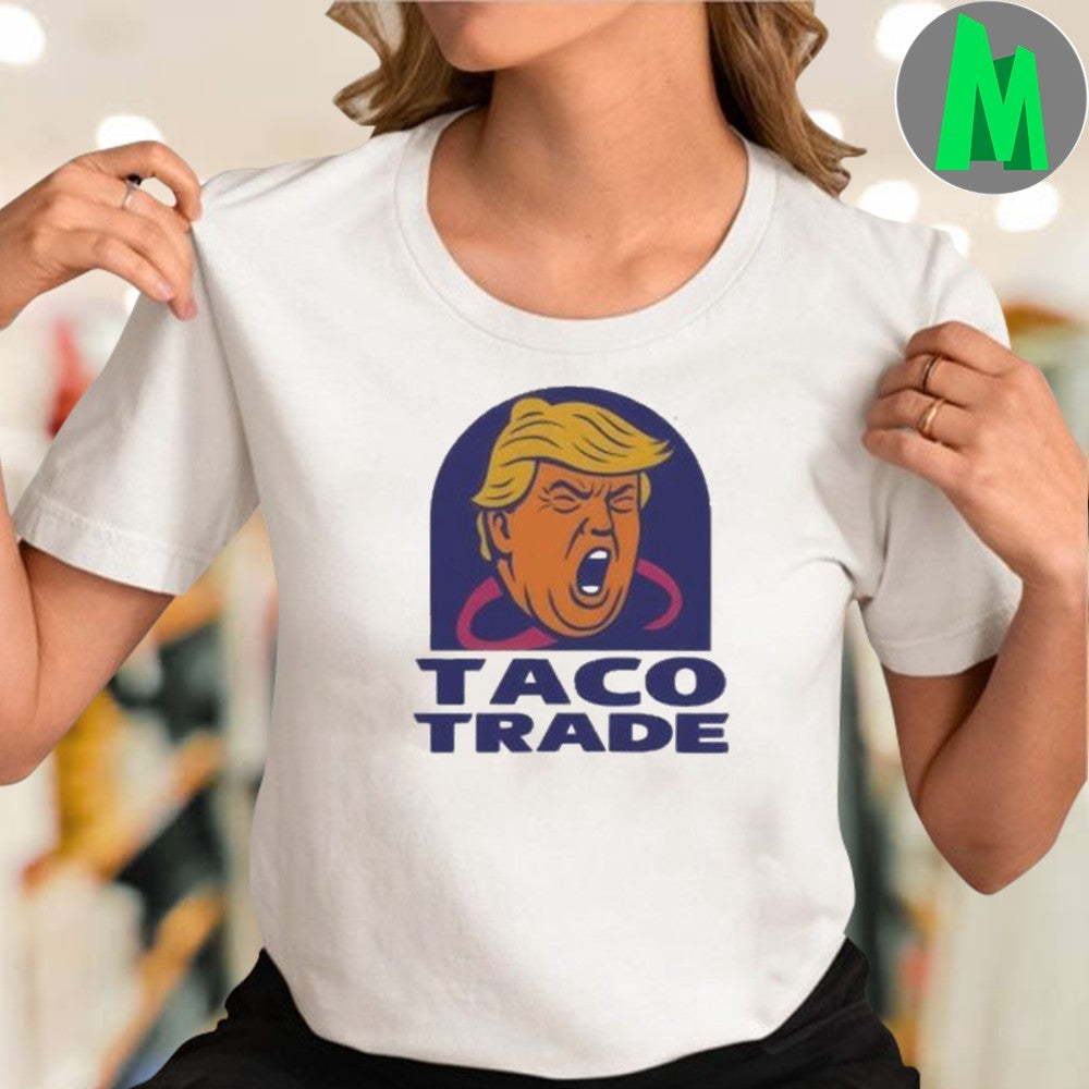 Donald Trump Taco Trade T-Shirt Political Satire Graphic Tee Funny Humorous Anti-Trump Apparel White