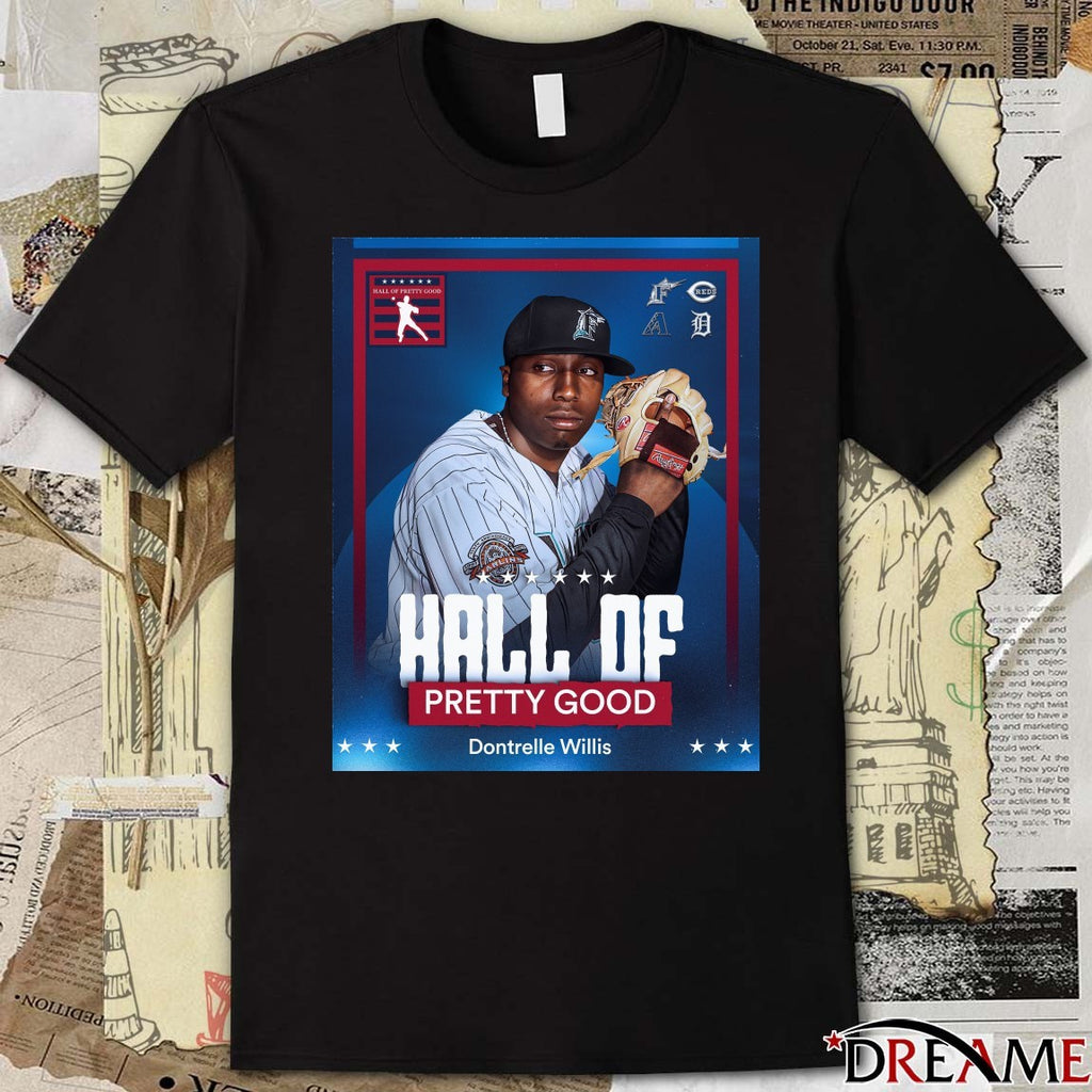 Dontrelle Willis Hall Of Pretty Good All Aboard The D-Train Poster t-shirt